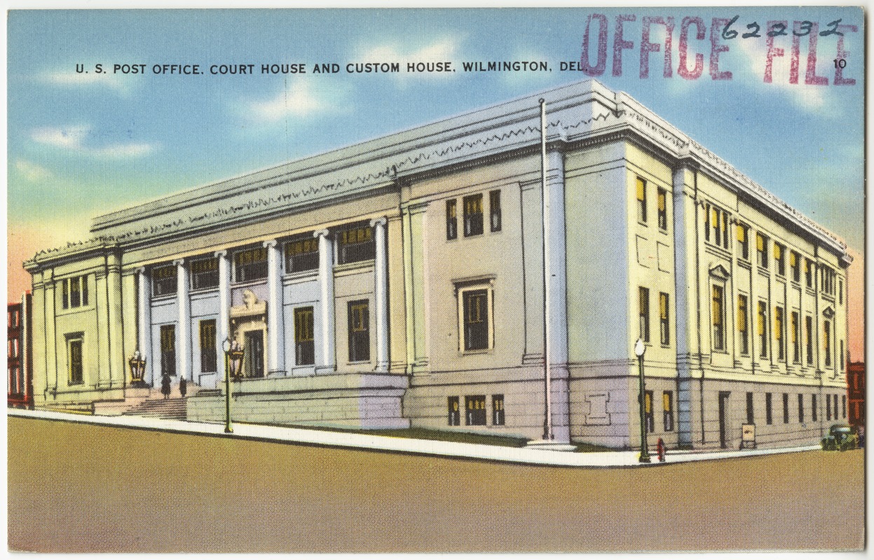 U. S. Post Office, court house and custom house, Wilmington, Del.