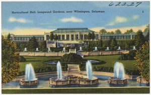 Horticultural Hall. Longwood Gardens, near Wilmington, Delaware