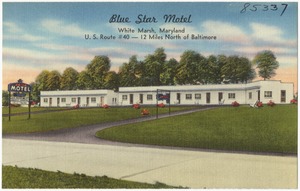 Blue Star Motel, White Marsh, Maryland, U. S. Route #40 -- 12 miles north of Baltimore