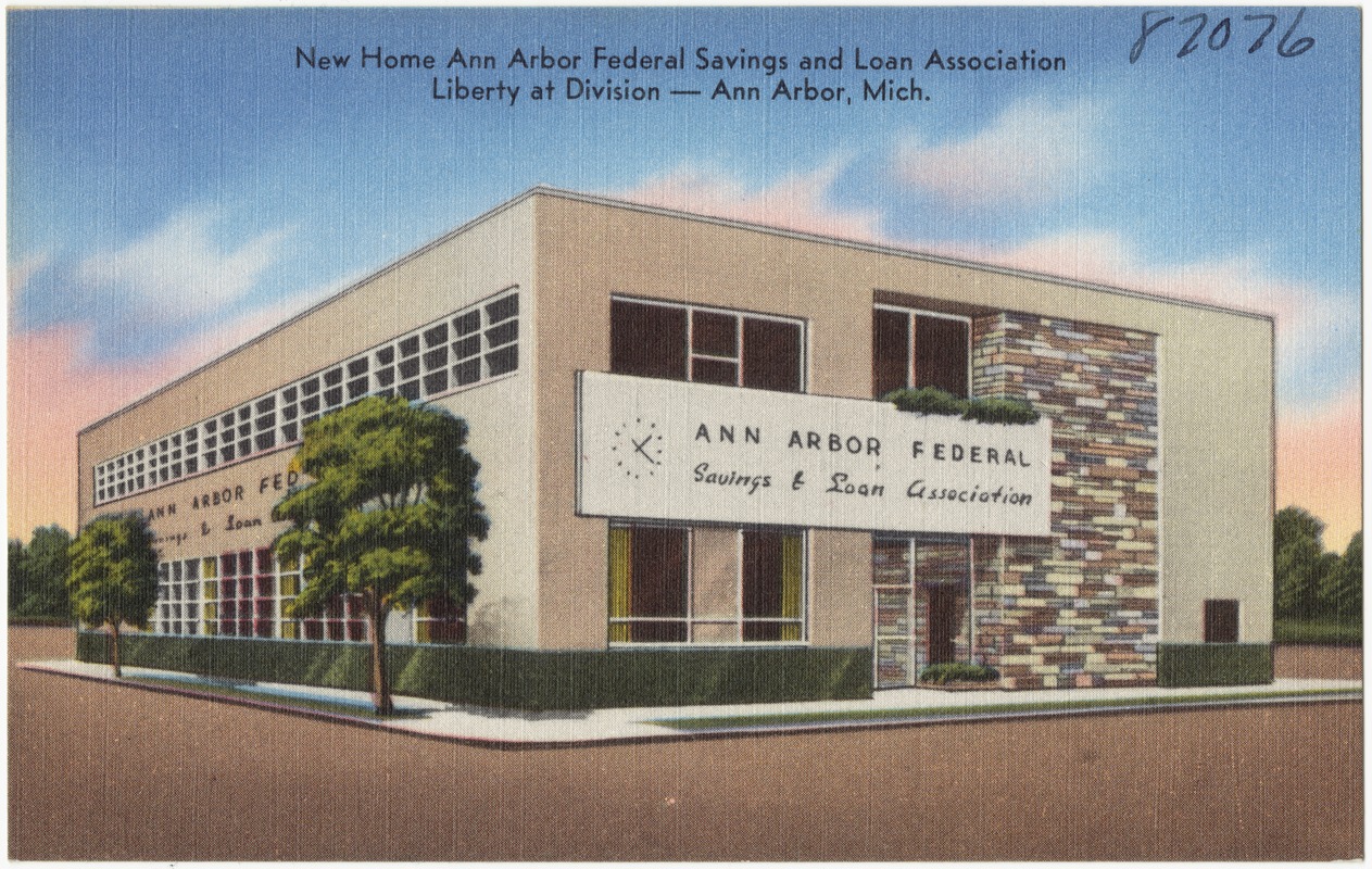 New home Ann Arbor Federal Savings and Loan Association, Liberty at Division -- Ann Arbor, Mich.