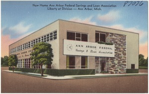 New home Ann Arbor Federal Savings and Loan Association, Liberty at Division -- Ann Arbor, Mich.