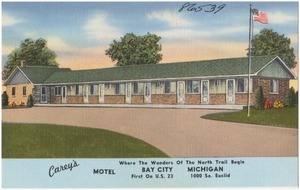 Carey's Motel, where the wonders of the North Trail beings, Bay City, Michigan, first on U. S. 23, 1000 So. Euclid