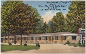 Northland Motel, "Where the North Really Begins" on U. S. 23, just 5 miles north of Bay City