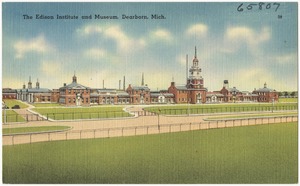 The Edison Institute and Museum, Dearborn, Mich.