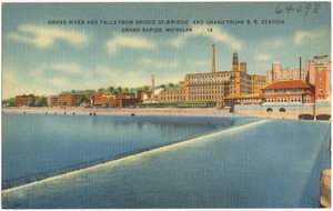 Grand River and Falls from Bridge St., Bridge and Grand Trunk R. R. Station, Grand Rapids, Michigan