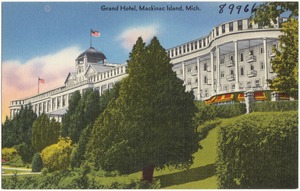 Grand Hotel, Mackinac Island, Mich.
