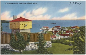 Old Block House, Mackinac Island, Mich.