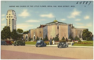 Shrine and Church of the Little Flower, Royal Oak, near Detroit, Mich.