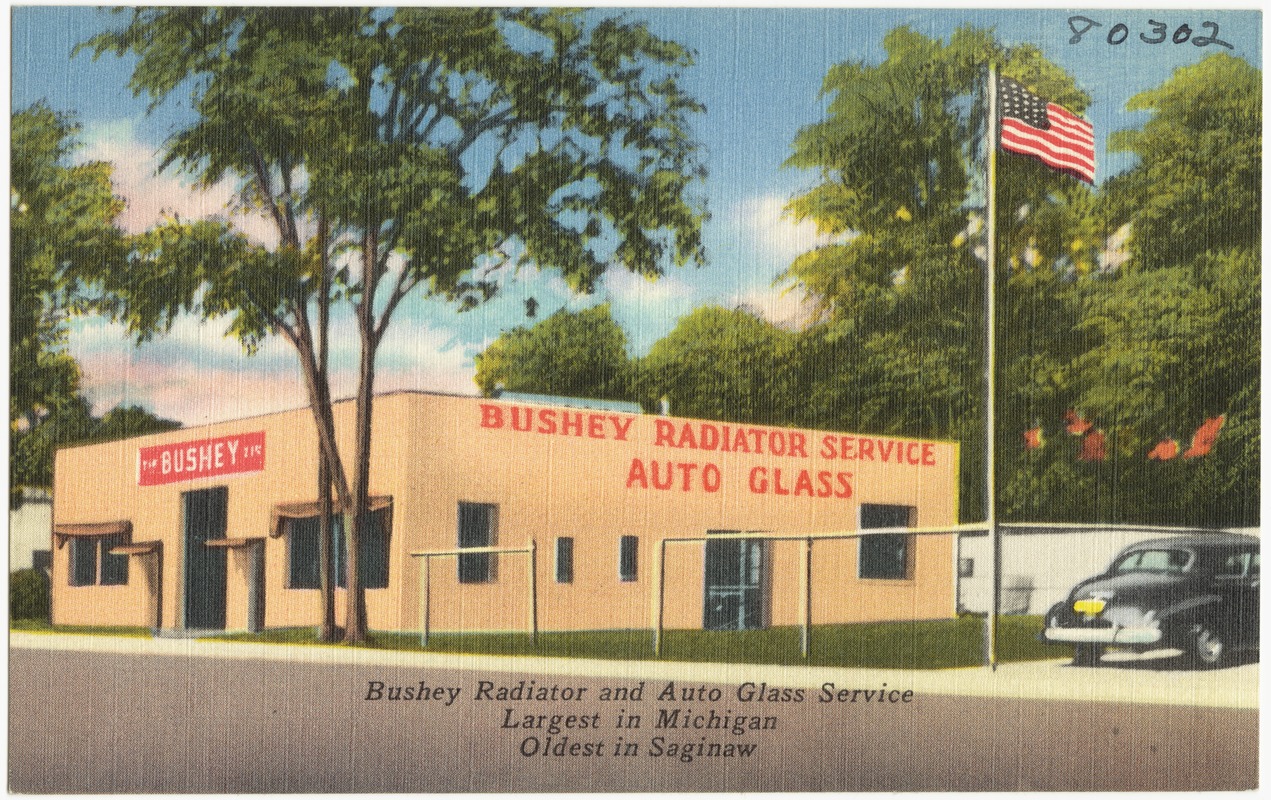 Bushey Radiator and Auto Glass Service, largest in Michigan, oldest in Saginaw