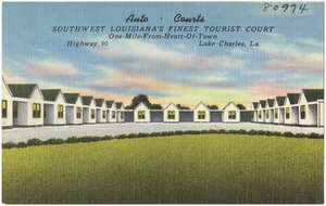 Auto Courts, Southwest Louisiana's finest tourist court, one-mile-from-heart-of-town, Highway 90, Lake Charles, La.