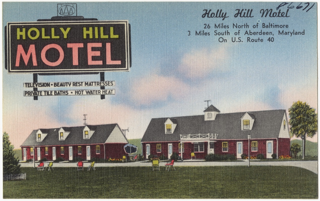 Holly Hill Motel, 26 miles north of Baltimore, 3 miles south of Aberdeen, Maryland, on U. S. Route 40
