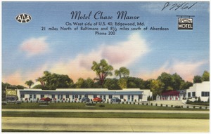 Motel Chase Manor, On west side of U. S. 40, Edgewood, Md., 21 miles north of Baltimore and 8 1/2 miles south of Aberdeen