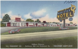 Blue Star Motel, U. S. Highway 301... halfway between Baltimore, Md. and Richmond, Va. ... Faulkner, Maryland