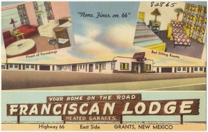 Franciscan Lodge, your home on the road, Highway 66, east side, Grants, New Mexico