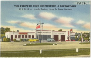 The Forwood Esso Servicecenter & Restaurant, U. S. Rt. 40 -- 1 1/2 miles south of Havre de Grace, Maryland