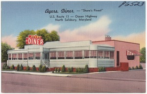 Ayers Diner -- "Shore's Finest", U. S. Route 13 -- Ocean Highway, North Salisbury, Maryland