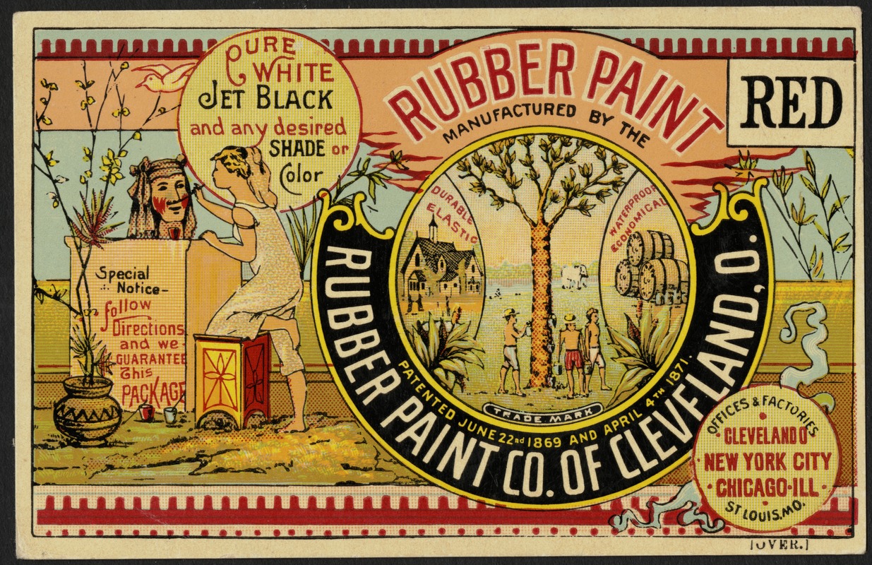 Rubber paint manufactured by the Rubber Paint Co. of Cleveland, O. Pure white, jet black and any desired shade or color.