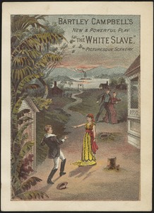 Bartley Campbell's new & powerful play the "White Slave," picturesque scenery