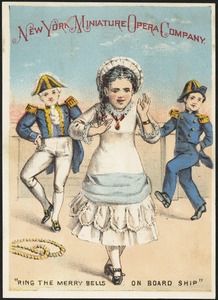 New York Miniature Opera Company, "Ring the merry bells on board ship"
