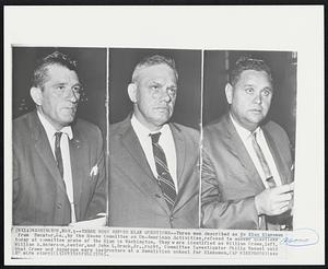 Three More Refuse Klan Questions--Three men described as Ku Klux Klansmen from Decatur, Ga., by the House Committee on Un-American Activities, refused to answer questions today at committee probe of the Klan in Washington. They were identified as William Crowe, left, William A. Anderson, center, and John L. Brock, Jr., right. Committee Investigator Philip Manuel said that Crowe and Anderson were instructors at a demolition school for Klansmen.