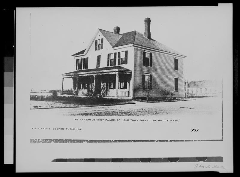 The Parson Lothrop Place, of "Old Town Folks," So. Natick, Mass.