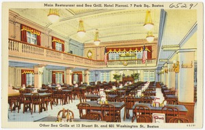 Main Restaurant and Sea Grill, Hotel Pieroni, 7 Park Sq., Boston. Other Sea Grills at 13 Stuart St. and 601 Washington St., Boston.
