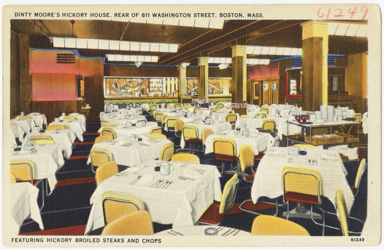 Dinty Moore's Hickory House, rear of 611 Washington Street, Boston, Mass., featuring Hickory broiled steaks and chops.