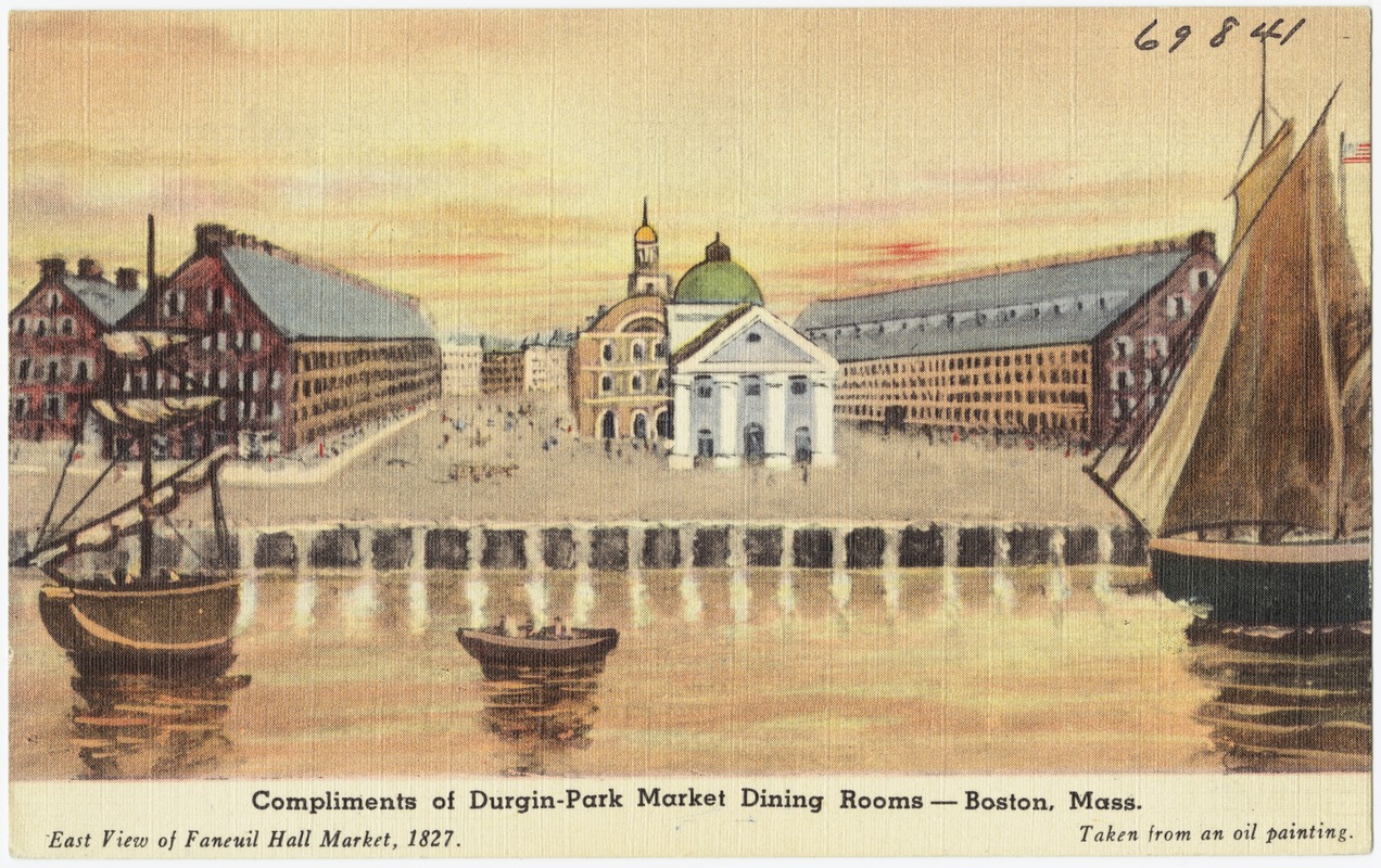 Compliments of Durgin-Park Market dining rooms -- Boston, Mass., east view of Faneuil Hall Market, 1827