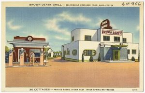 Brown Derby Grill -- deliciously prepared food, good coffee, 30 cottages -- private baths, steam heat, inner-spring mattresses