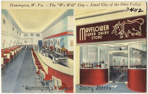 Mayflower Super Dairy Store, "Huntingon's Finest Dairy Stores" - Huntington, W. Va. - The "We Will" city - jewel city of the Ohio Valley