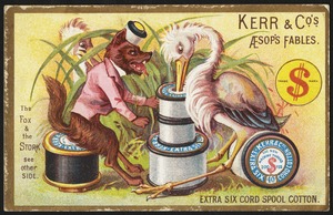 Kerr & Co's Aesop's fables. The fox & the stork, see other side, extra six cord spool cotton.