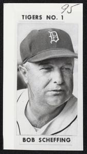 Tigers No. 1. Bob Scheffing.