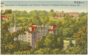 Elms Hotel in foreground and Veterans' Hospital in distance, Excelsior Springs, Mo.