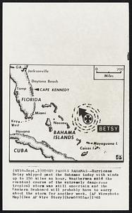 Storm Passes Bahamas -- Hurricane Betsy whipped past the Bahamas today with winds up to 150 miles an hour. Weathermen said the eventual course of the extremely dangerous tropical storm was still uncertain and the Eastern Seaboard will probably have to worry about the storm for another week.