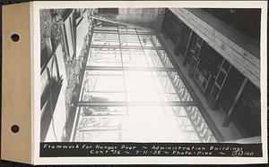 Contract No. 56, Administration Buildings, Main Dam, Belchertown, framework for hangar door, Belchertown, Mass., Jul.11, 1938