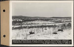 Contract No. 72, Clearing a Portion of the Site of Quabbin Reservoir on the Upper Middle and East Branches of the Swift River, Quabbin Reservoir, New Salem, Petersham and Hardwick, looking southerly from near Frank Doubleday house towards Larsen's, Dana, Mass., Mar. 21, 1939