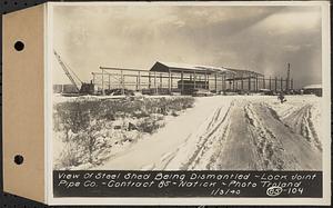 Contract No. 85, Manufacture and Delivery of Precast Concrete Steel Cylinder Pipe, Southborough, Framingham, Wayland, Natick, Weston, view of steel shed being dismantled, Natick, Mass., Jan. 3, 1940