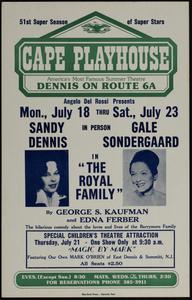 Angelo Del Rossi presents Mon., July 18 thru Sat., July 12 in person Sandy Dennis, Gale Sondergaard in "The Royal Family" by George S. Kaufman and Edna Ferber