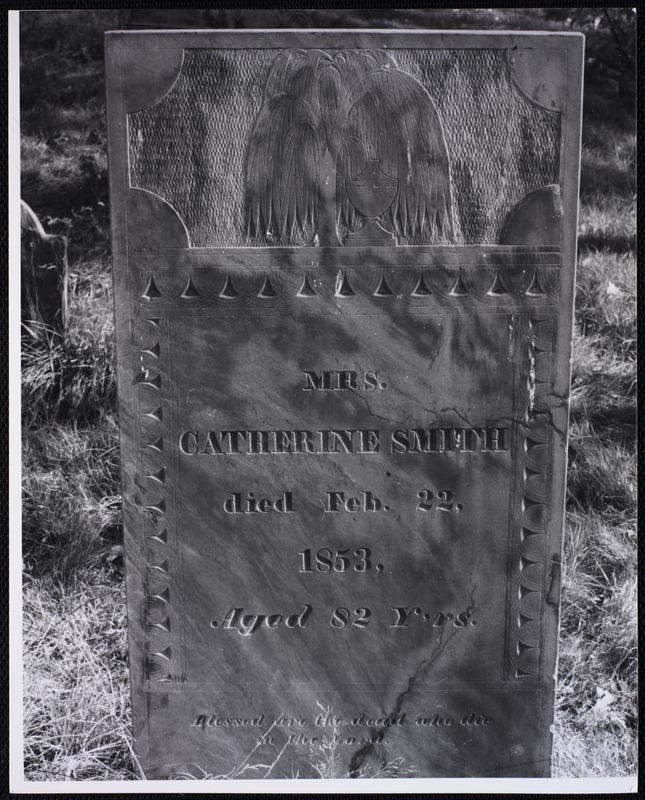 Cemeteries/headstones. Newton, MA. Mrs. Catherine Smith, headstone