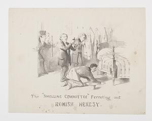 The "Smelling Committee" ferreting out Romish heresy