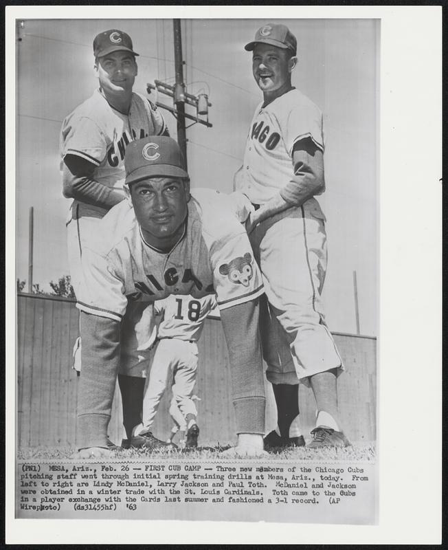 Mesa, Ariz. First Cub Camp Three new members of the Chicago Cubs pitching staff went through
