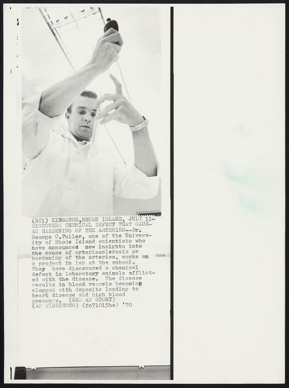 Discovers Chemical Defect That Causes Hardening of the Arteries--Dr. George C. Fuller, one of the University of Rhode Island scientists who have announced new insights into the cause of arteriosclerosis or hardening of the arteries, works on a project in lab at the school. They have discovered a chemical defect in laboratory animals afflicted with the disease. The disease results in blood vessels becoming clogged with deposits leading to heart disease and high blood pressure.