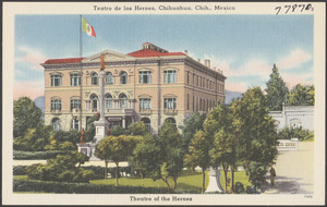 Teatro de los Heroes, Chihuahua, Chih., Mexico