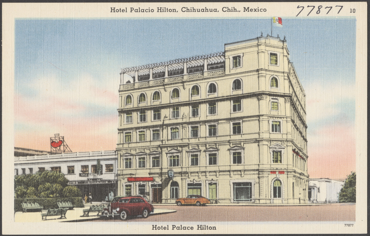 Hotel Palacio Hilton, Chihuahua, Chih., Mexico