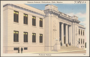 Palacio Federal, Chihuahua, Chih., Mexico