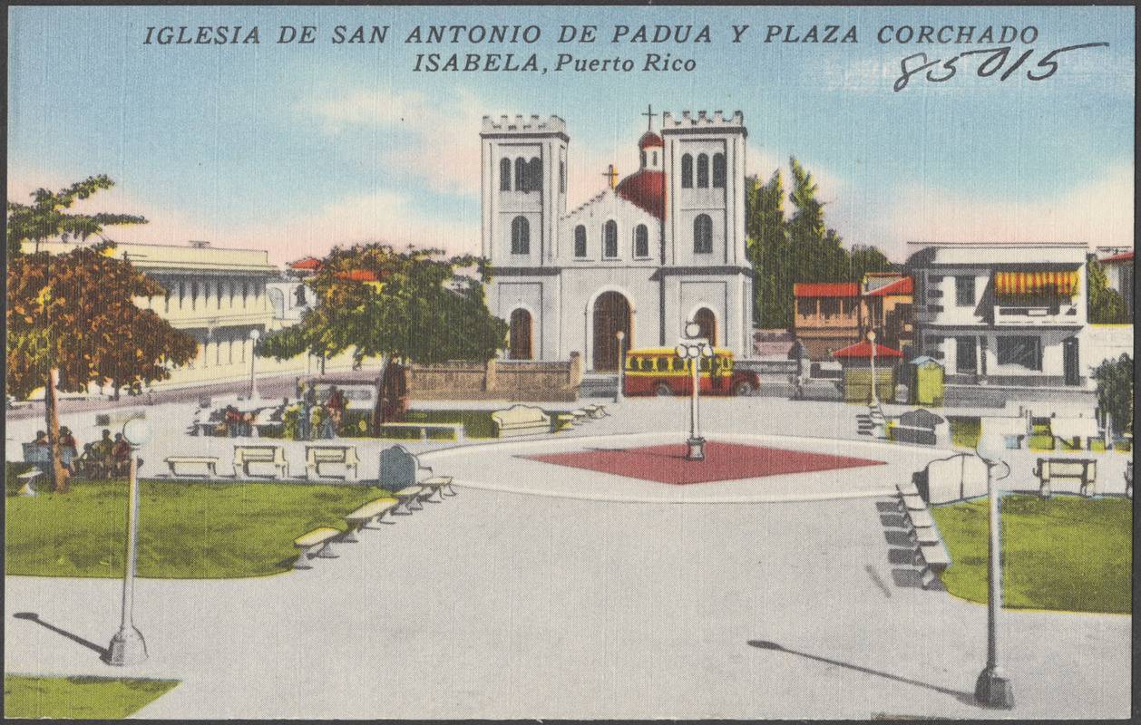 Iglesia de San Antonio de Padua y Plaza Corchado, Isabela, Puerto Rico -  Digital Commonwealth