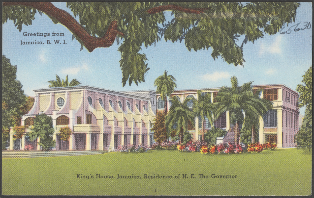 Greetings from Jamaica, B.W.I. King's House, Jamaica. Residence of H. E. the governor