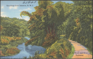 Greetings from Jamaica, B.W.I. By road and river, Trelawny