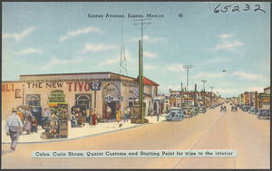Juarez Avenue, Juarez, Mexico. Cafes, curio shops, quaint customs and starting point for trips to the interior
