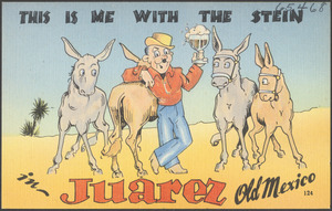 This is me with the stein in Juarez, Old Mexico
